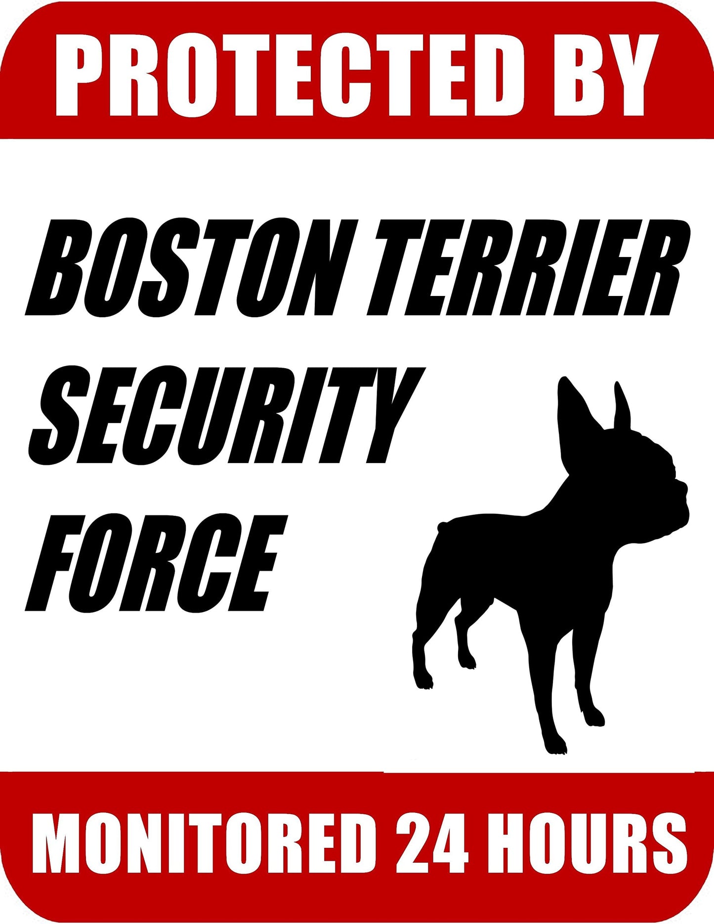 Protected By Boston Terrier Security Force Monitored 24 Hours 9 inch x 11.5 inch Laminated Dog Sign
