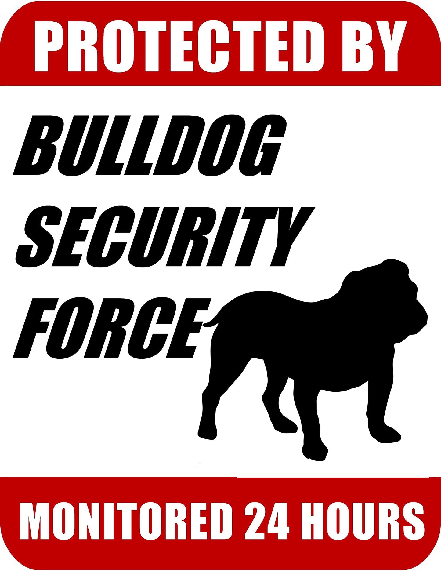 Protected By Bulldog Security Force Monitored 24 Hours 9 inch x 11.5 inch Laminated Dog Sign