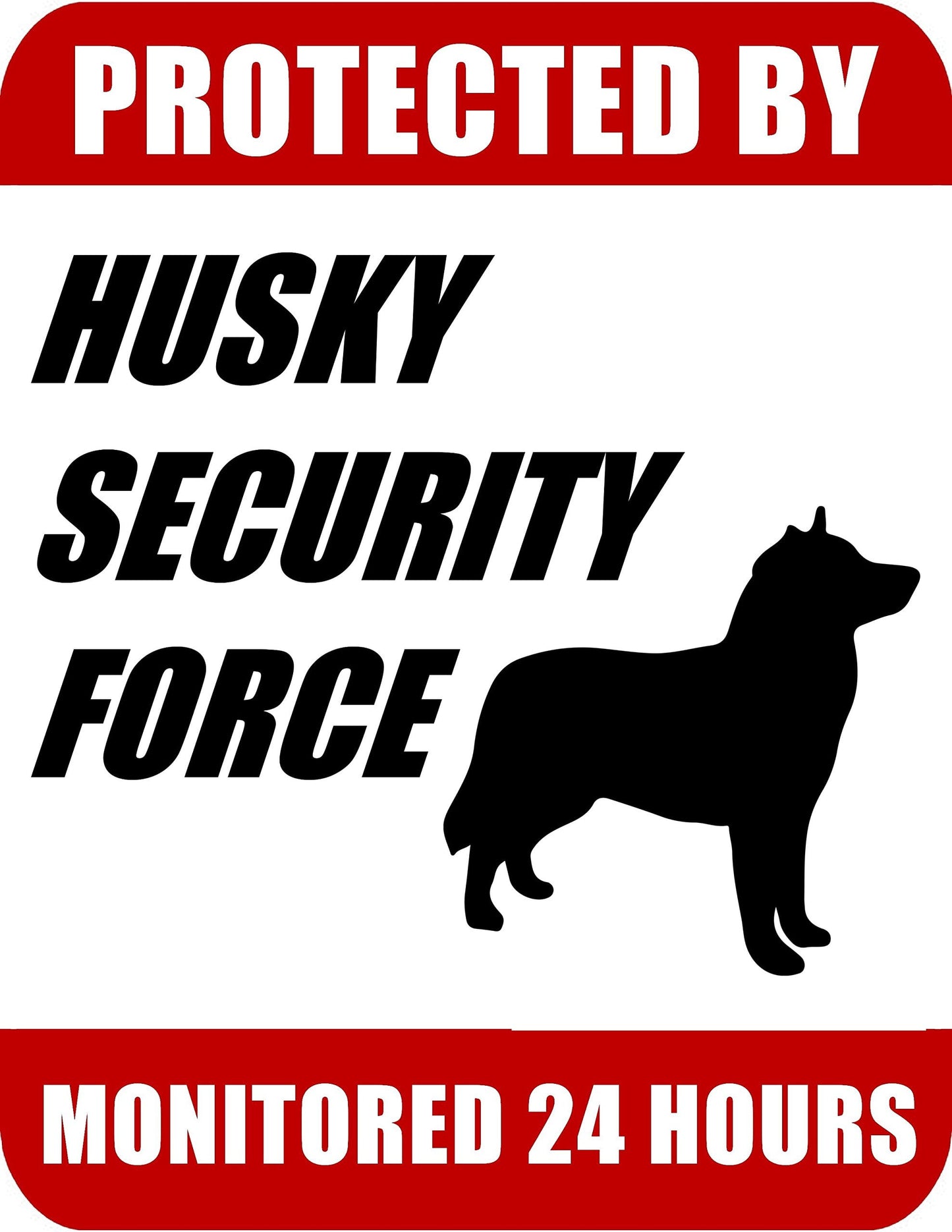 Protected By Husky Security Force Monitored 24 Hours 9 inch x 11.5 inch Laminated Dog Sign