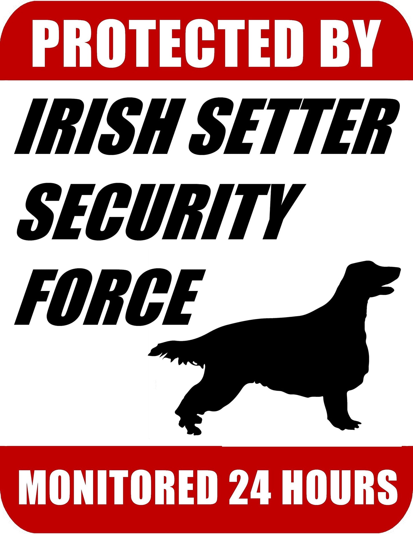 Protected By Irish Setter Security Force Monitored 24 Hours 9 inch x 11.5 inch Laminated Dog Sign