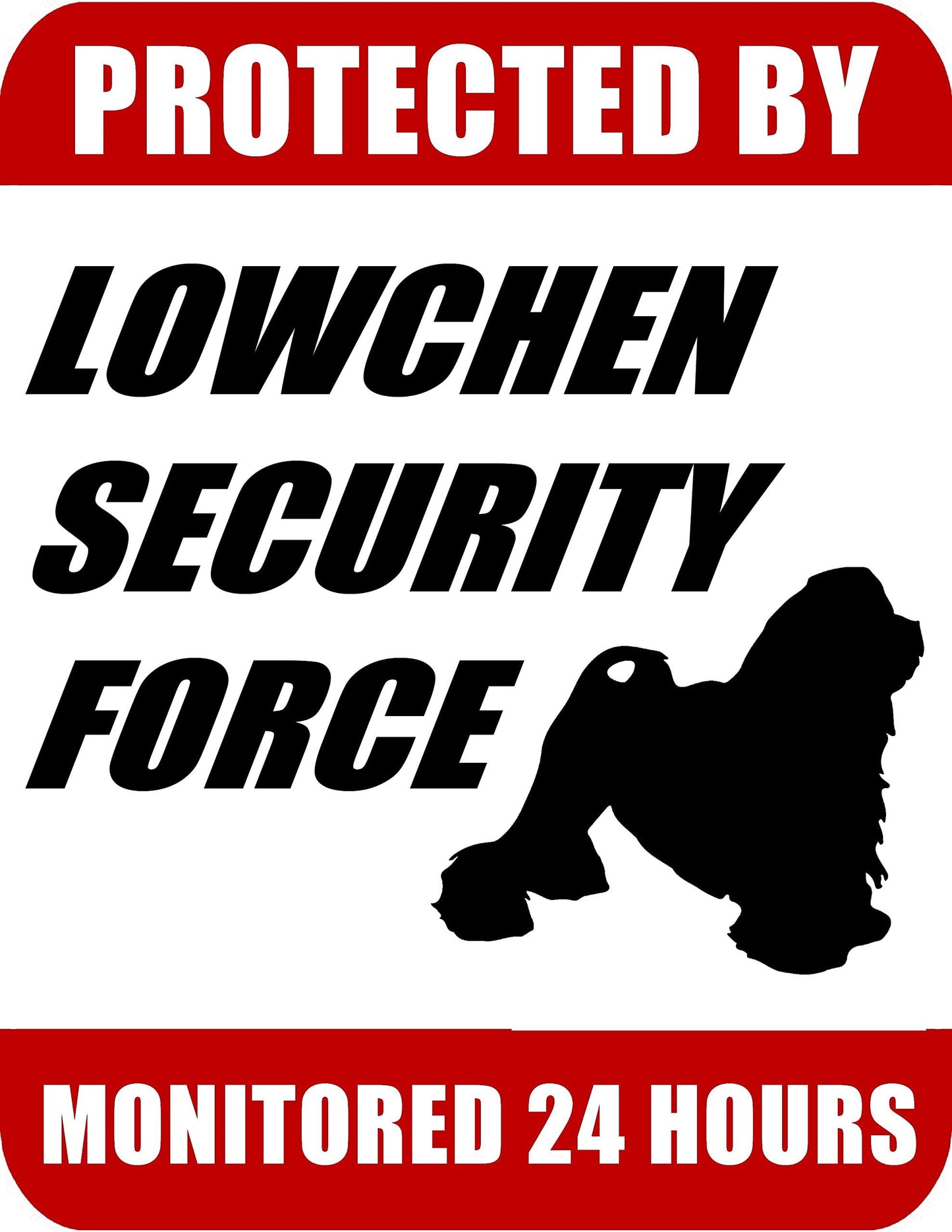Protected By Lowchen Security Force Monitored 24 Hours 9 inch x 11.5 inch Laminated Dog Sign
