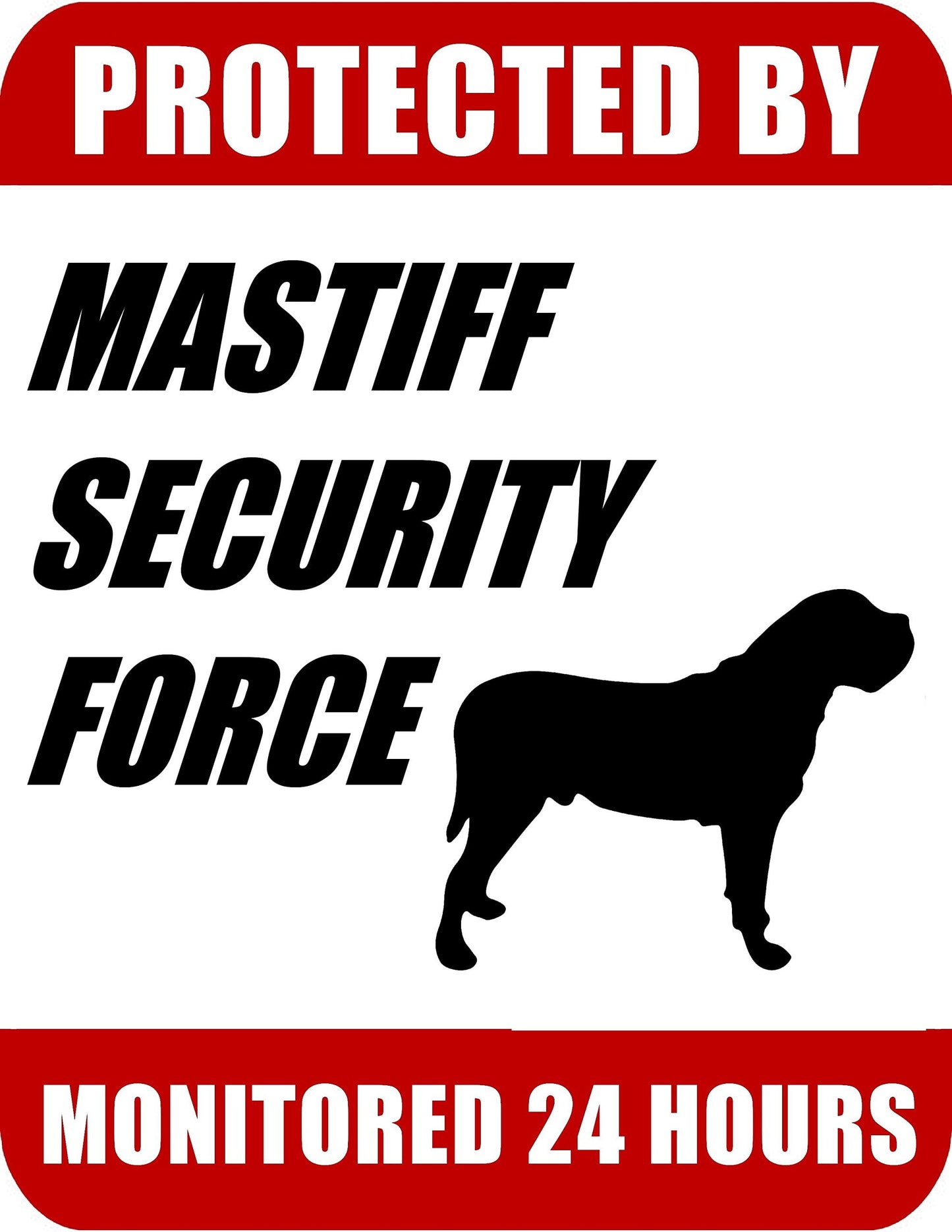 Protected By Mastiff Security Force Monitored 24 Hours 9 inch x 11.5 inch Laminated Dog Sign
