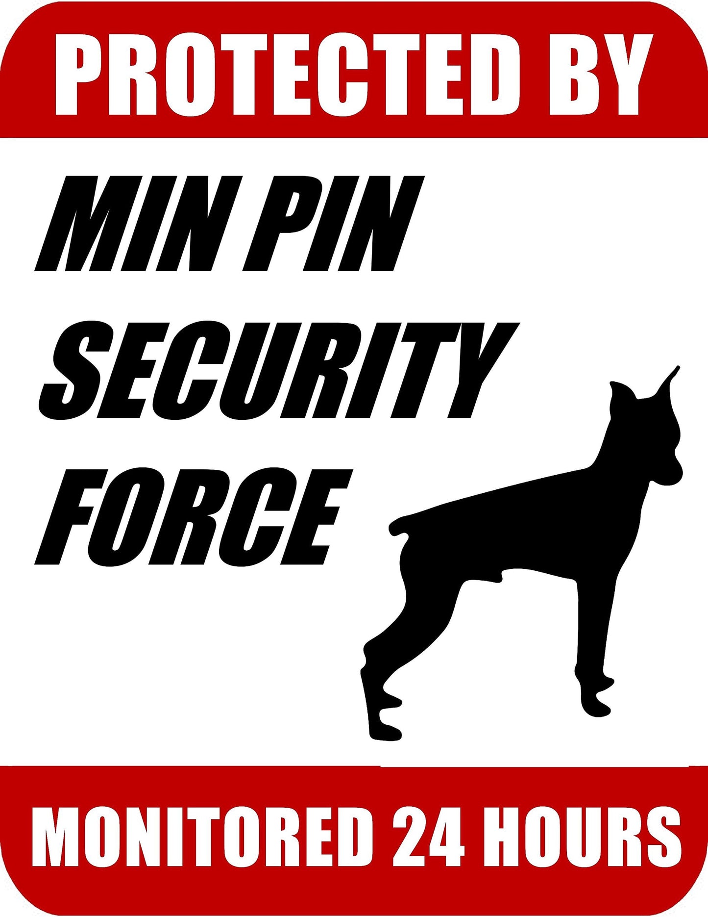 Protected By Min Pin Security Force Monitored 24 Hours 9 inch x 11.5 inch Laminated Dog Sign