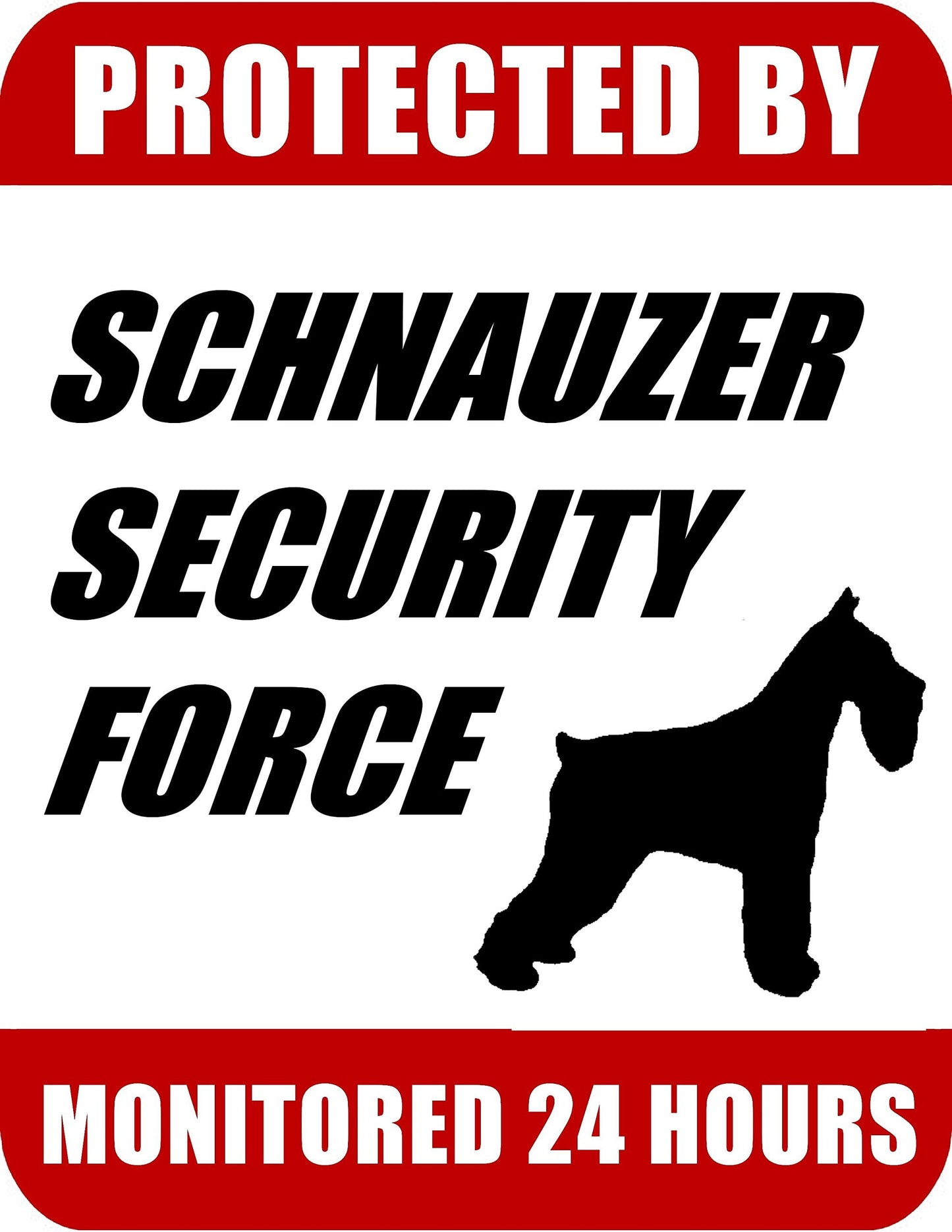 Protected By Schnauzer Security Force Monitored 24 Hours 9 inch x 11.5 inch Laminated Dog Sign