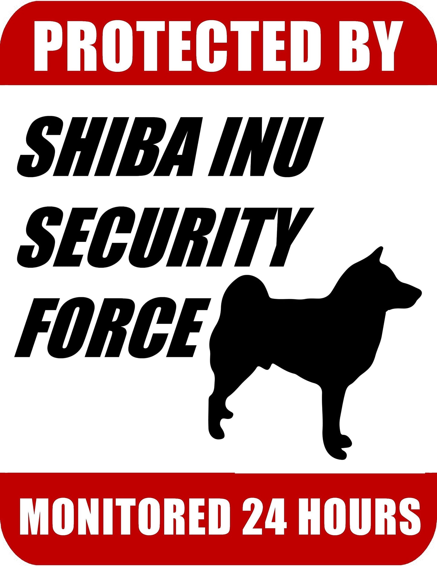 Protected By Shiba Inu Security Force Monitored 24 Hours 9 inch x 11.5 inch Laminated Dog Sign