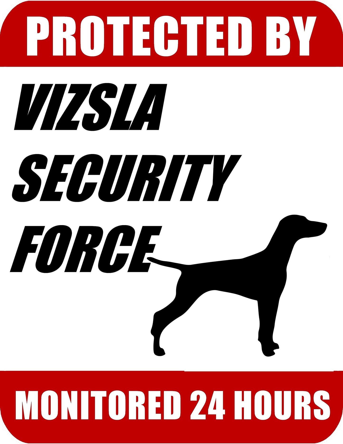 Protected By Vizsla Security Force Monitored 24 Hours 9 inch x 11.5 inch Laminated Dog Sign