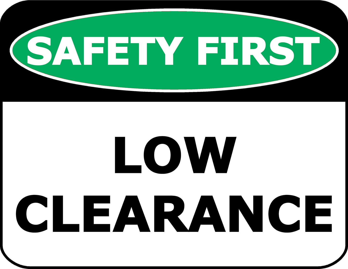 Safety First Low 11.5 inch by 9 inch Laminated OSHA Safety Sign