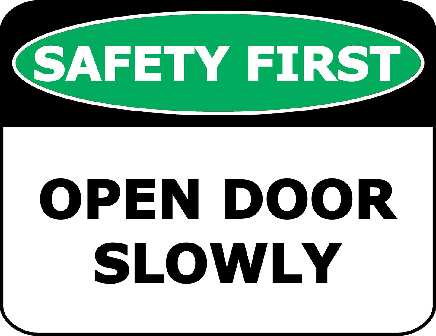 Safety First Open Door Slowly 11.5 inch by 9 inch Laminated OSHA Safety Sign