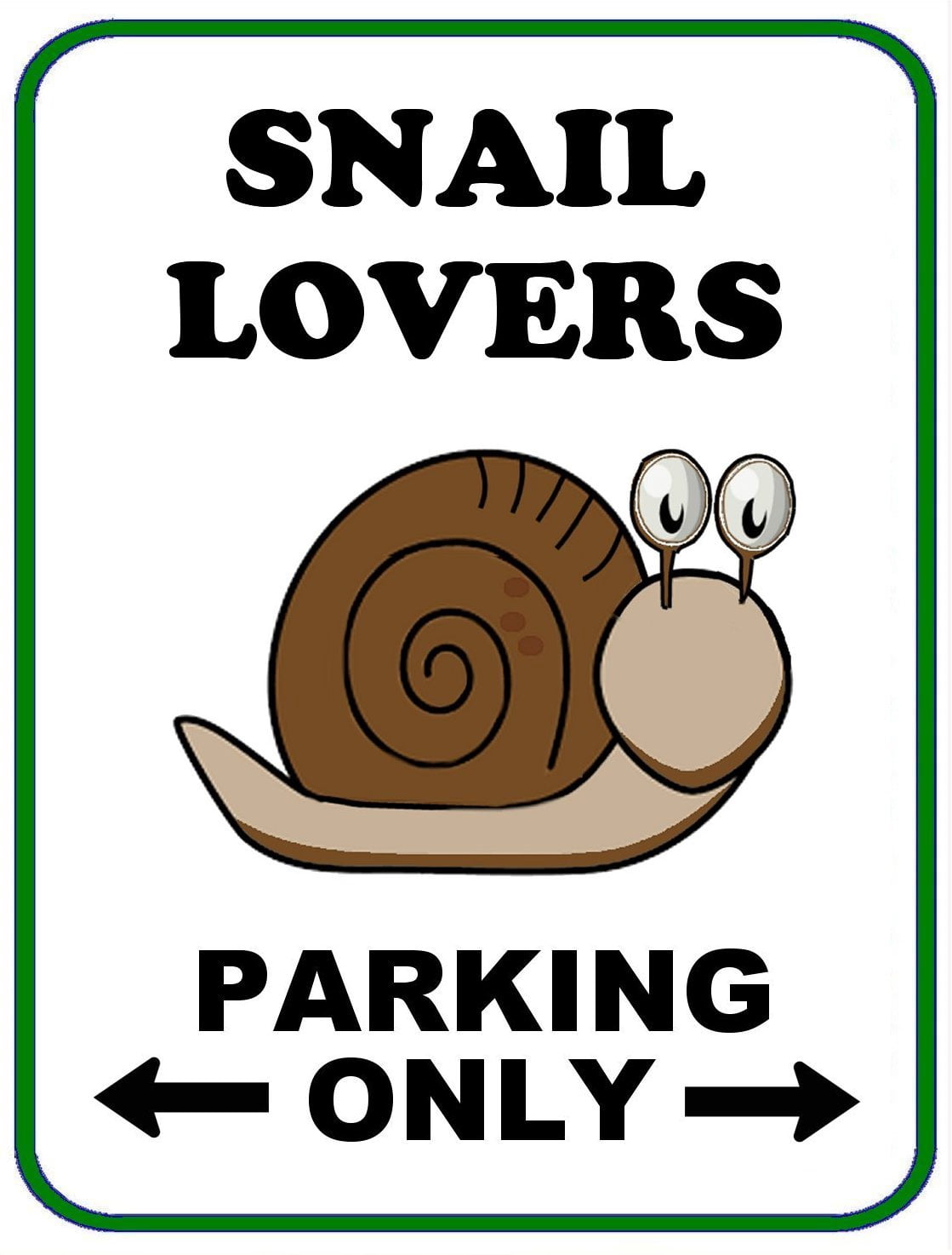 Snail Lovers Parking Only (v2) 9 inch by 11.5 inch Laminated Funny Sign