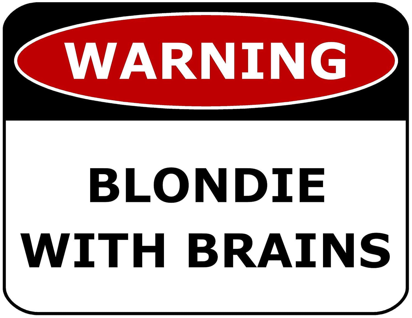 Warning Blond With Brains 11.5" x 9" Laminated Funny Sign