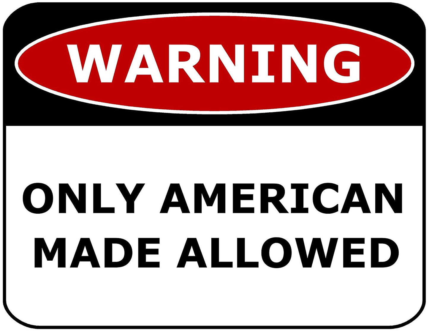 Warning Only American Made Allowed 11.5" x 9" Laminated Funny Sign