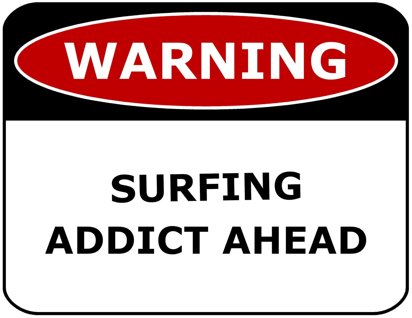 Warning Surfing Addict Ahead 11.5" x 9" Laminated Funny Sign