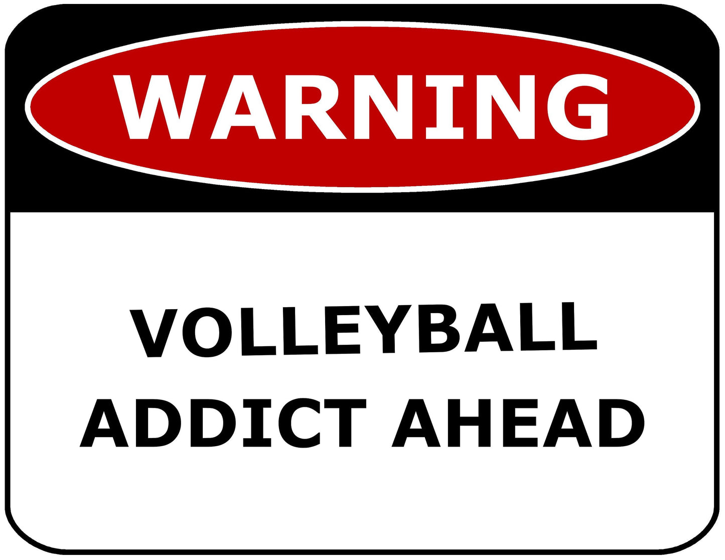 Warning Volleyball Addict Ahead 11.5" x 9" Laminated Funny Sign