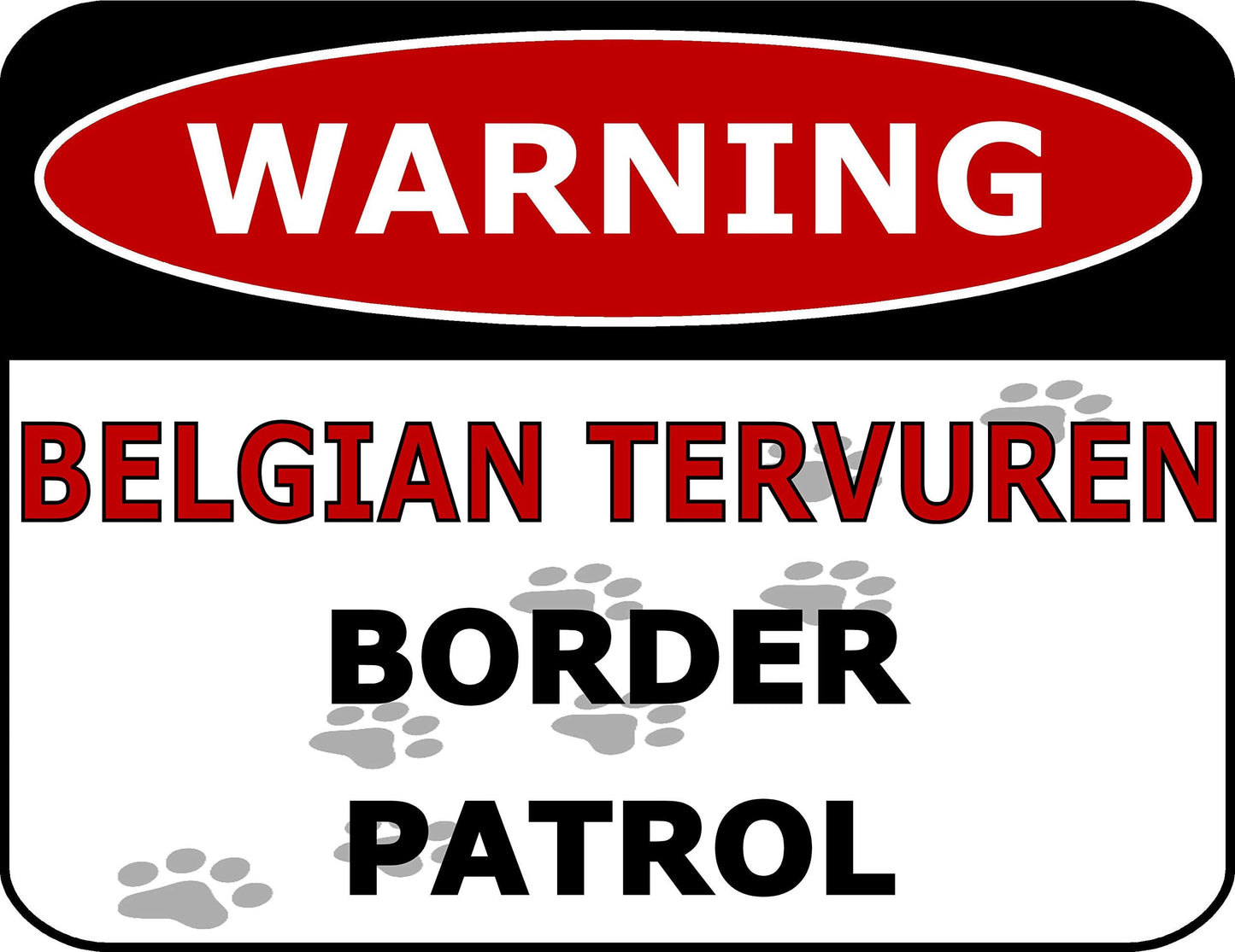 Warning Belgian Tervuren Border Patrol 11.5 inch by 9 inch Laminated Dog Sign