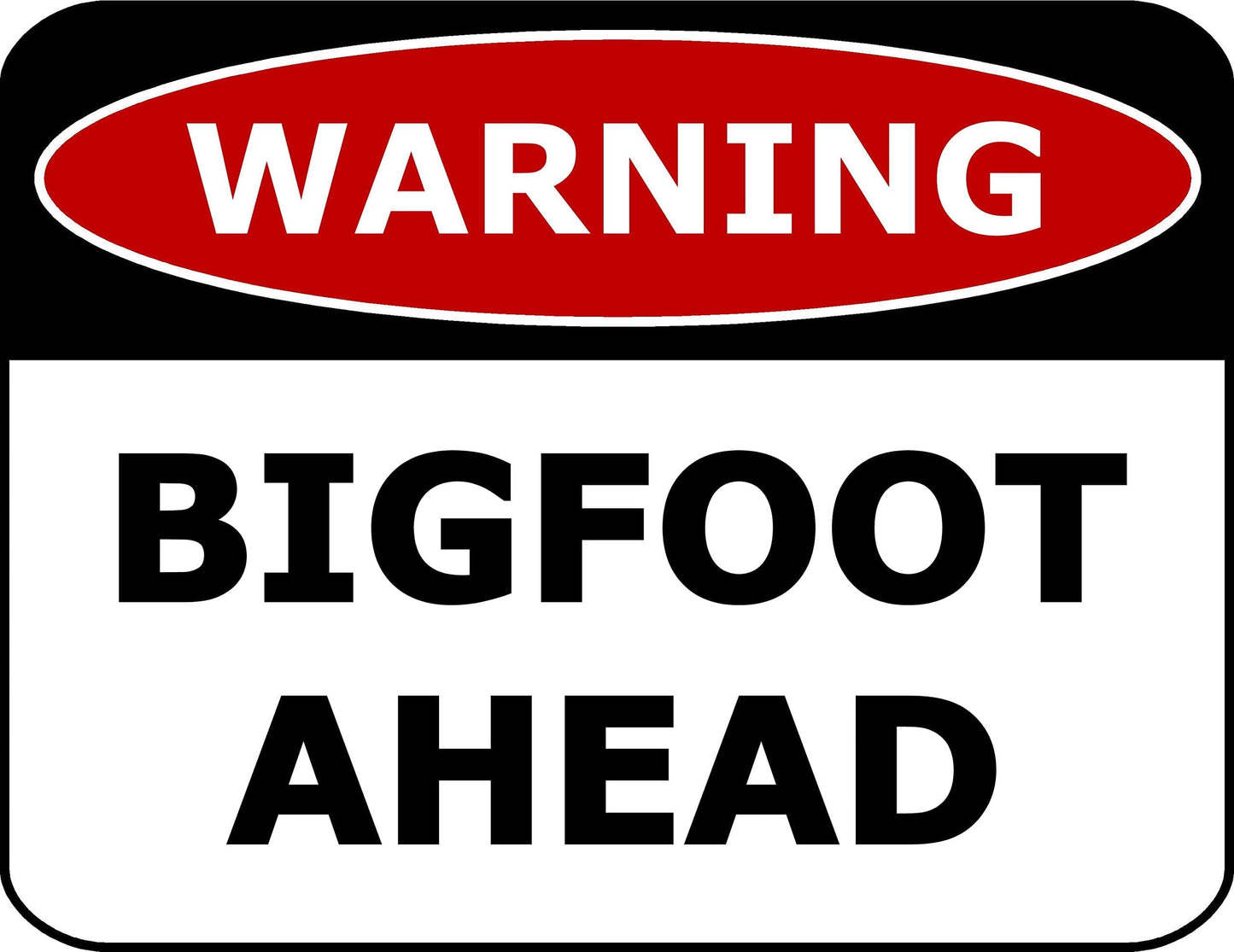 Warning Bigfoot Ahead 11.5 inch by 9 inch Laminated Funny Sign