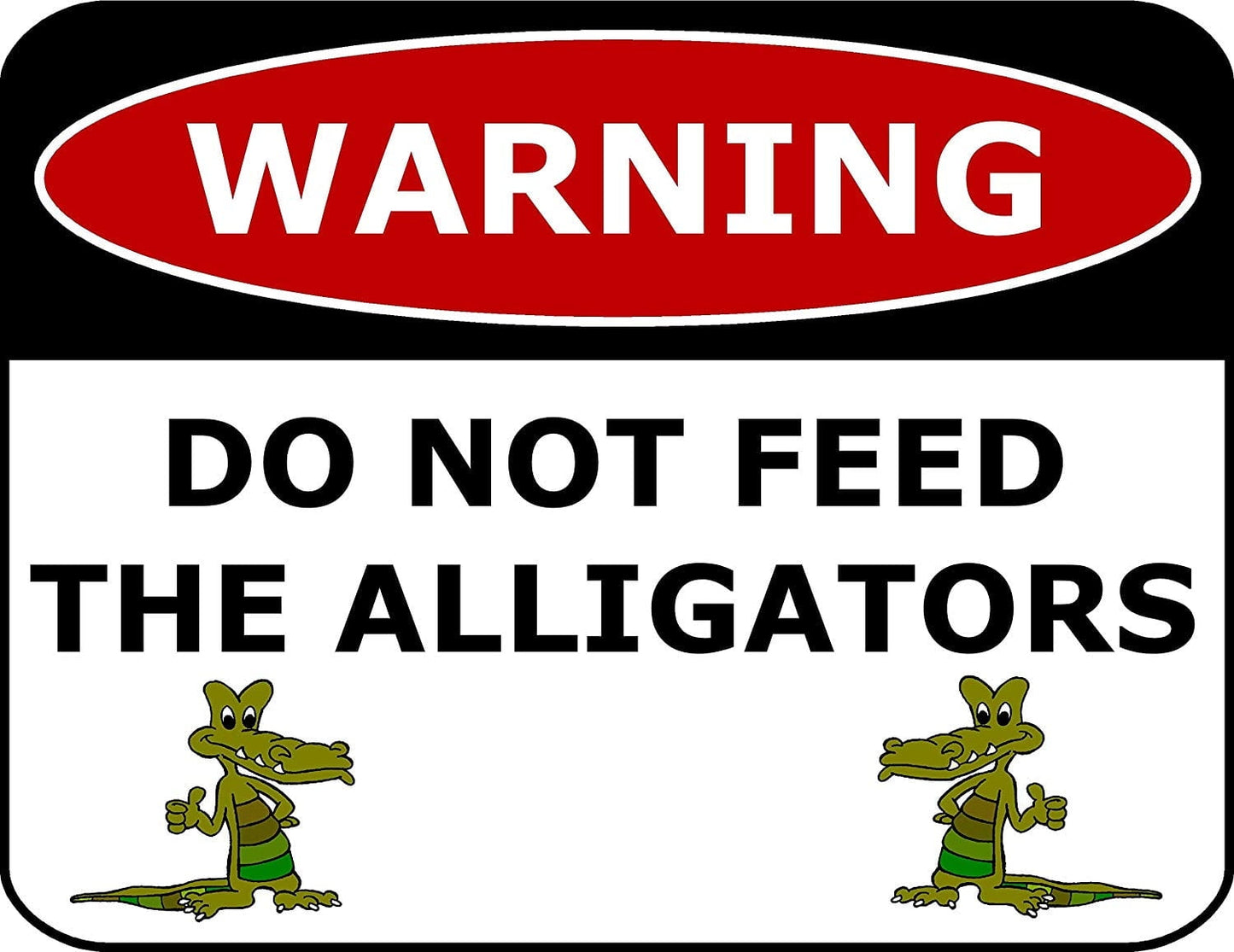 Warning Do Not Feed Alligators 11.5" x 9" Laminated Funny Sign
