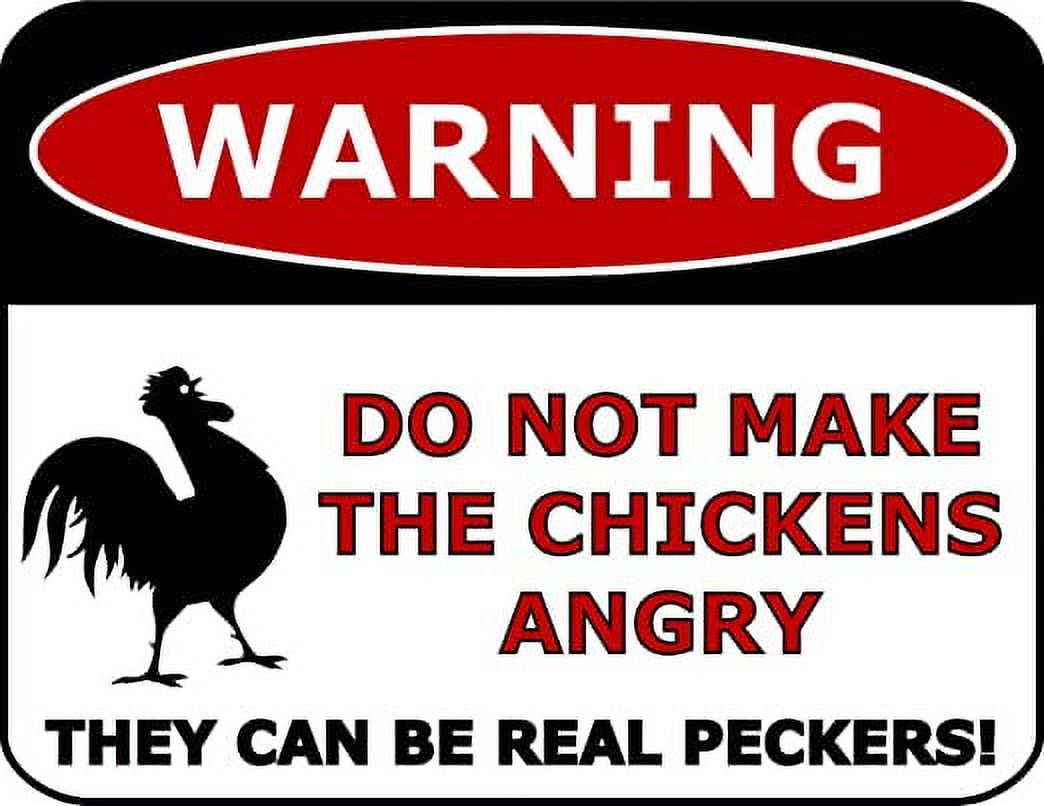Warning Do Not Make The Chickens Angry They Can Be Real Peckers! 11.5 inch by 9 inch Laminated Funny Sign