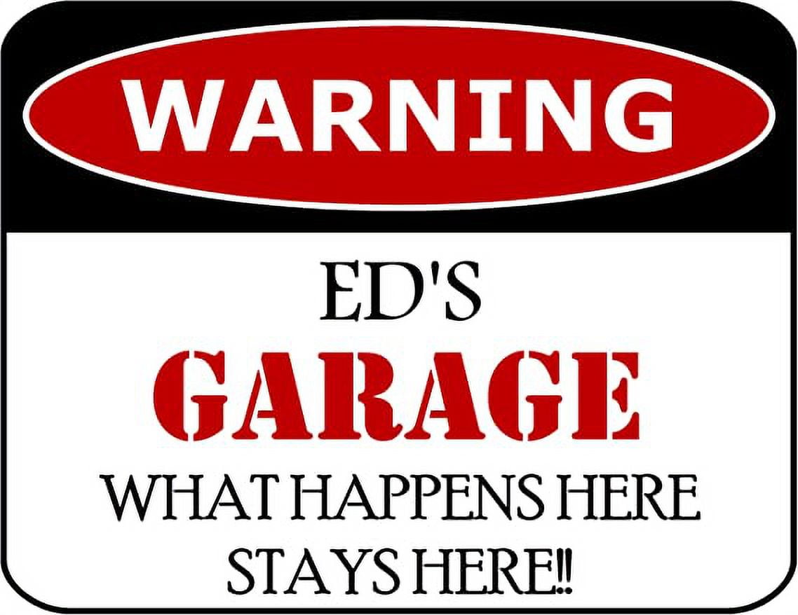 Warning Ed's Garage What Happens Here Stays Here!! 11.5" x 9" Laminated Funny Sign