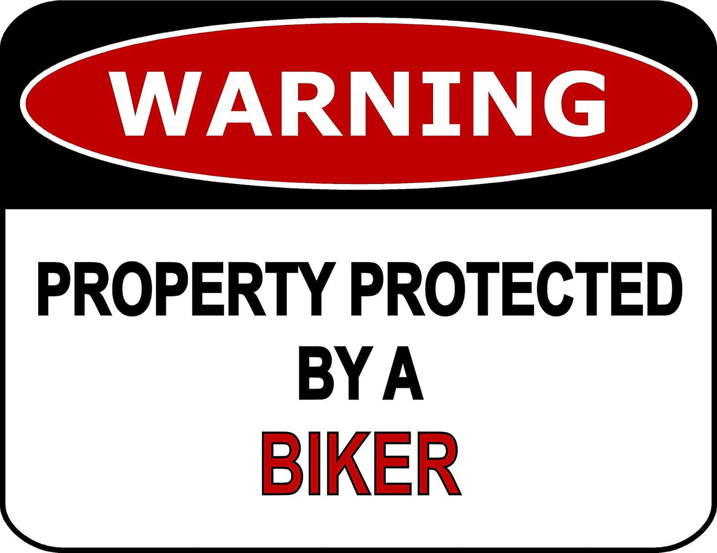 Warning Property Protected By A Biker 11.5" x 9" Laminated Funny Sign