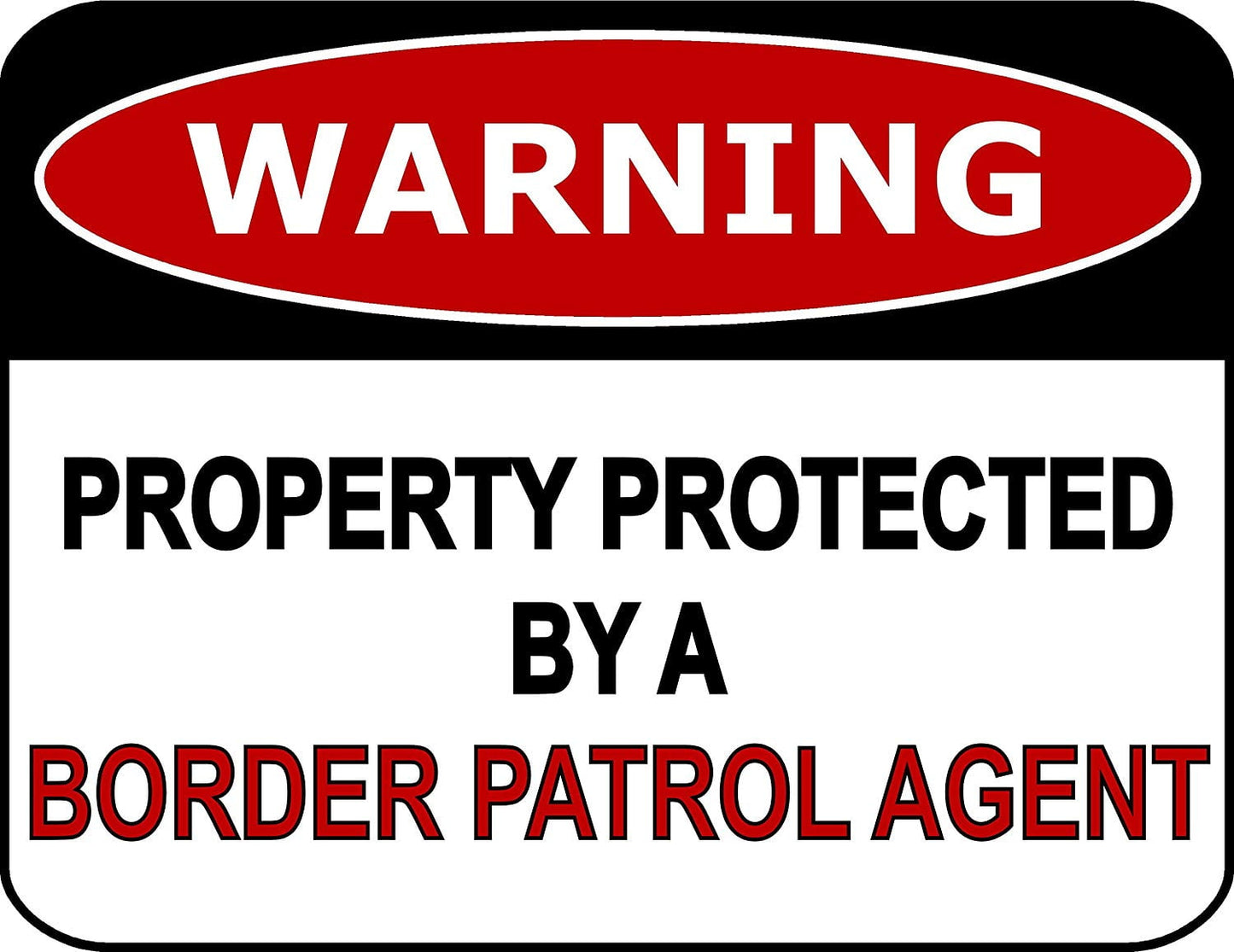 Warning Property Protected By A Border Patrol Agent 11.5" x 9" Laminated Funny Sign