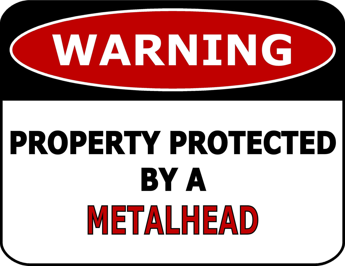 Warning Property Protected By A Metalhead 11.5 inch by 9 inch Laminated Funny Sign