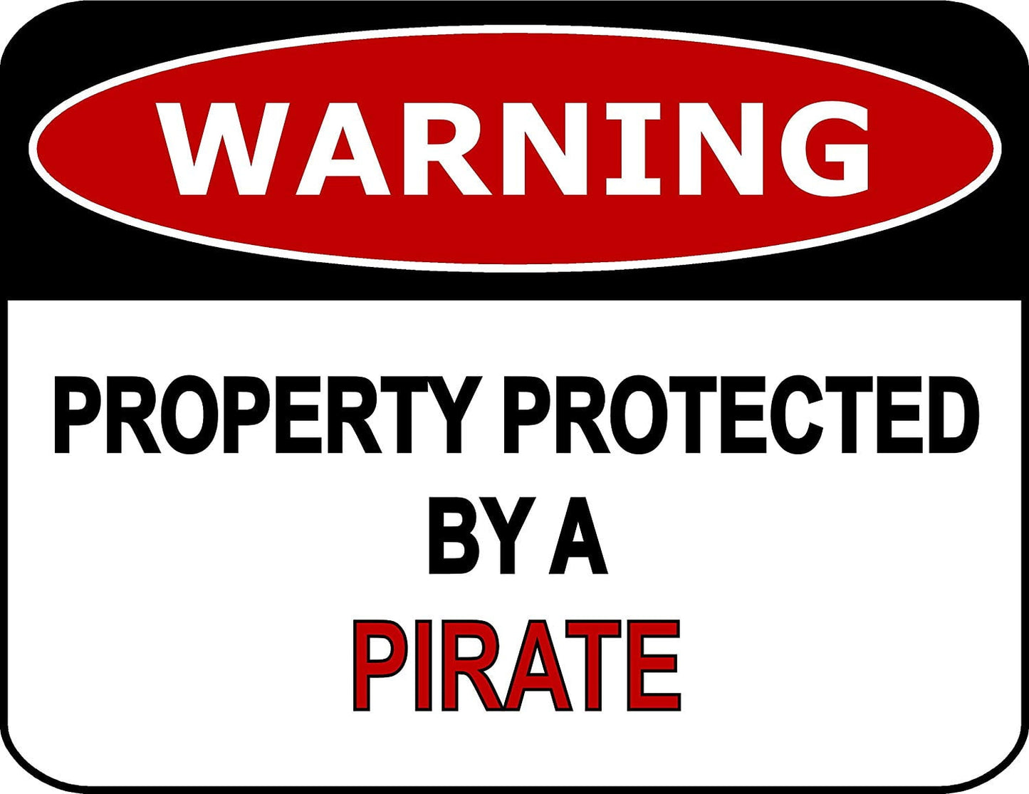 Warning Property Protected By A Pirate 11.5" x 9" Laminated Funny Sign