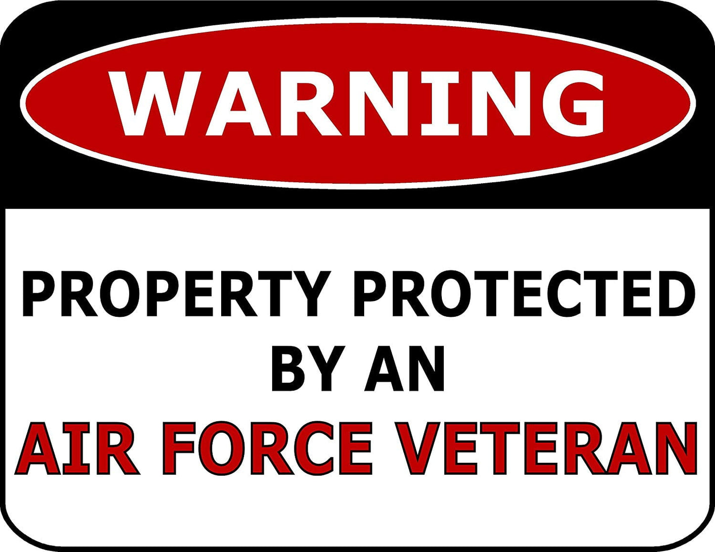 Warning Property Protected By An Air Force Veteran 11.5" x 9" Laminated Funny Sign