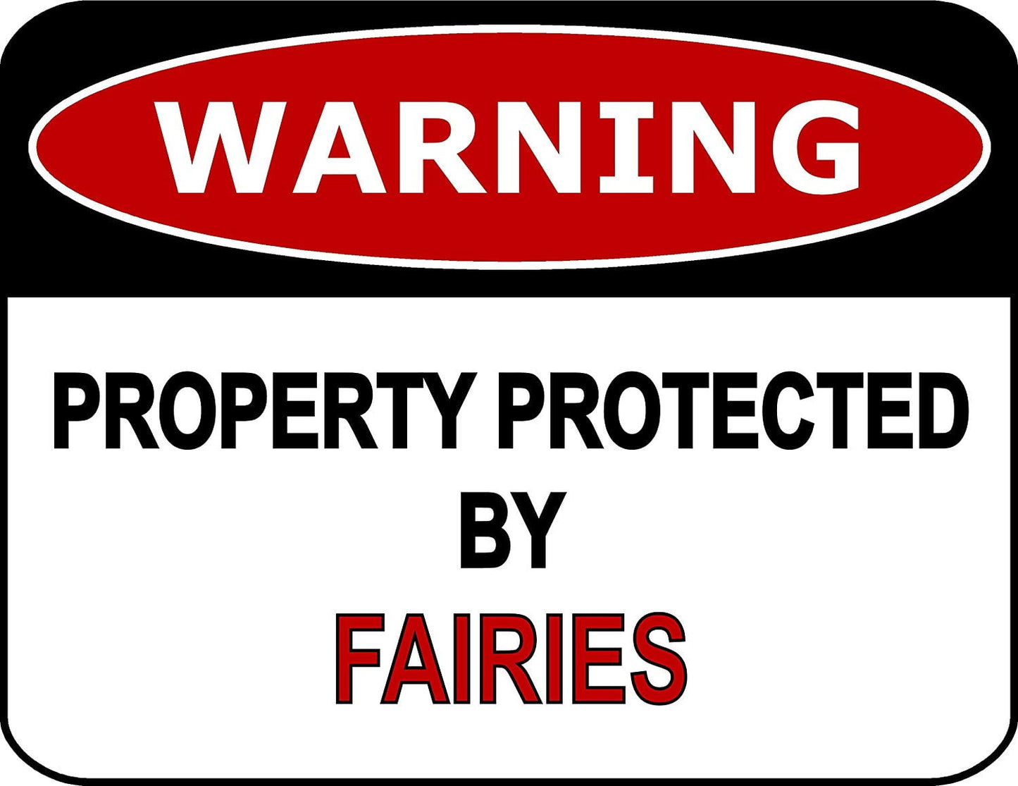 Warning Property Protected By Fairies 11.5" x 9" Laminated Funny Sign
