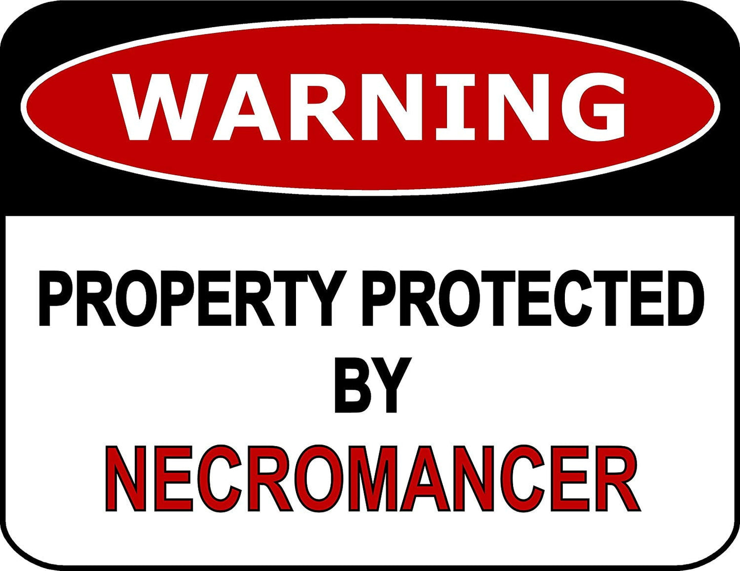 Warning Property Protected By Necromancer 11.5" x 9" Laminated Funny Sign
