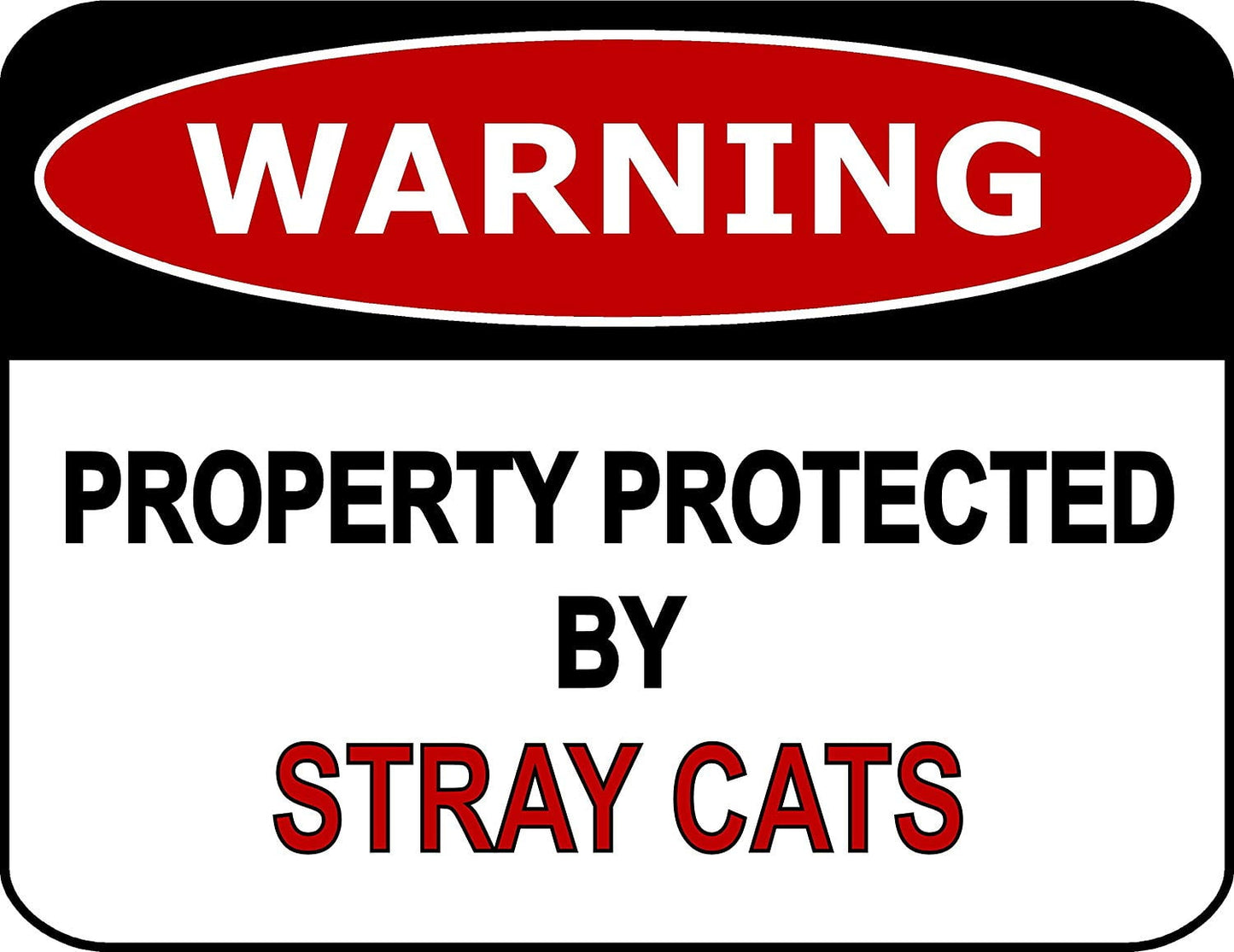 Warning Property Protected By Stray Cats 11.5" x 9" Laminated Funny Sign