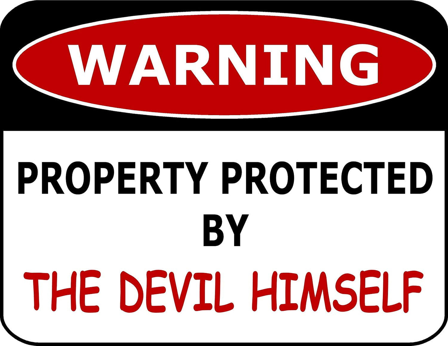 Warning Property Protected By The Devil Himself 11.5" x 9" Laminated Funny Sign