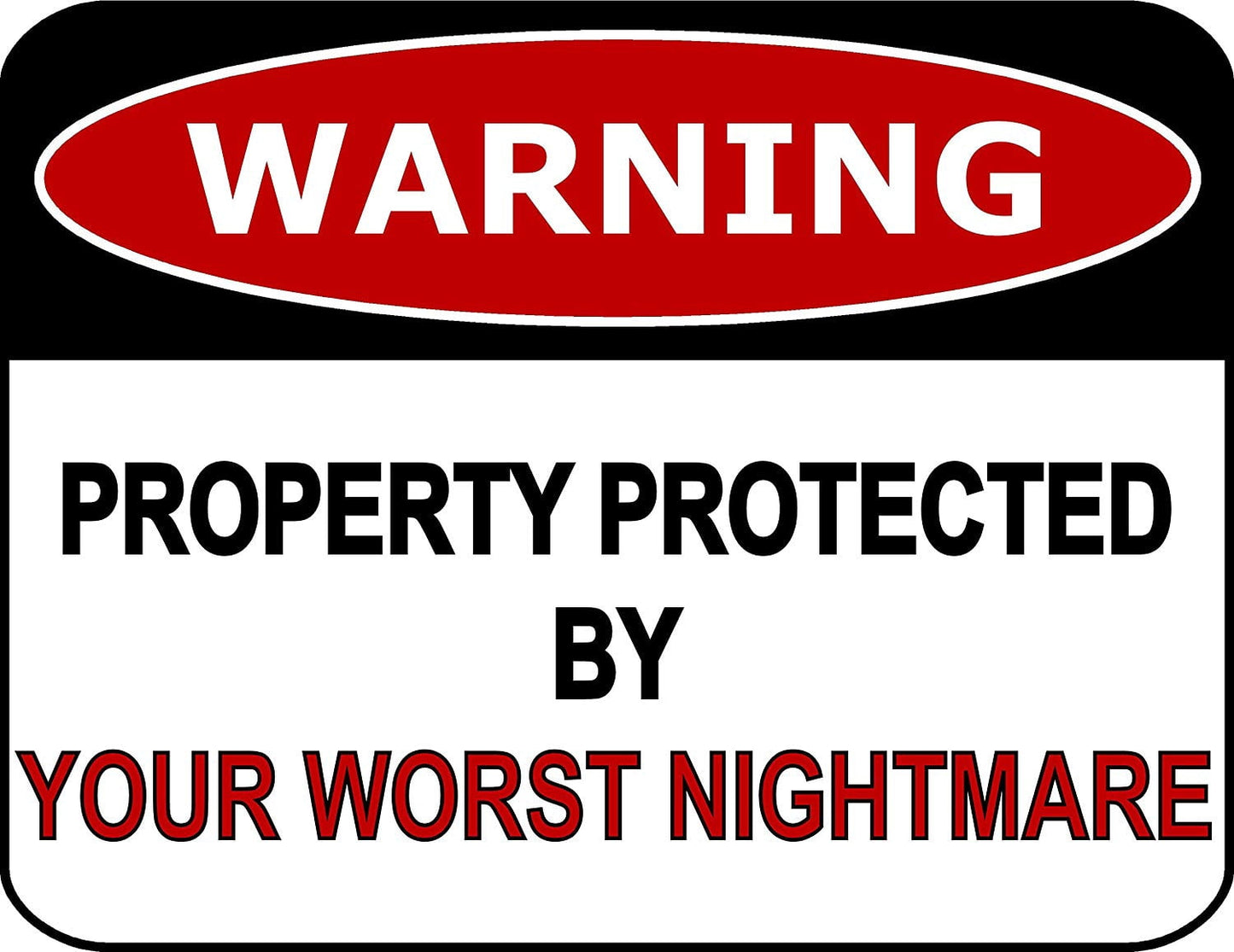 Warning Property Protected By Your Worst Nightmare 11.5" x 9" Laminated Funny Sign