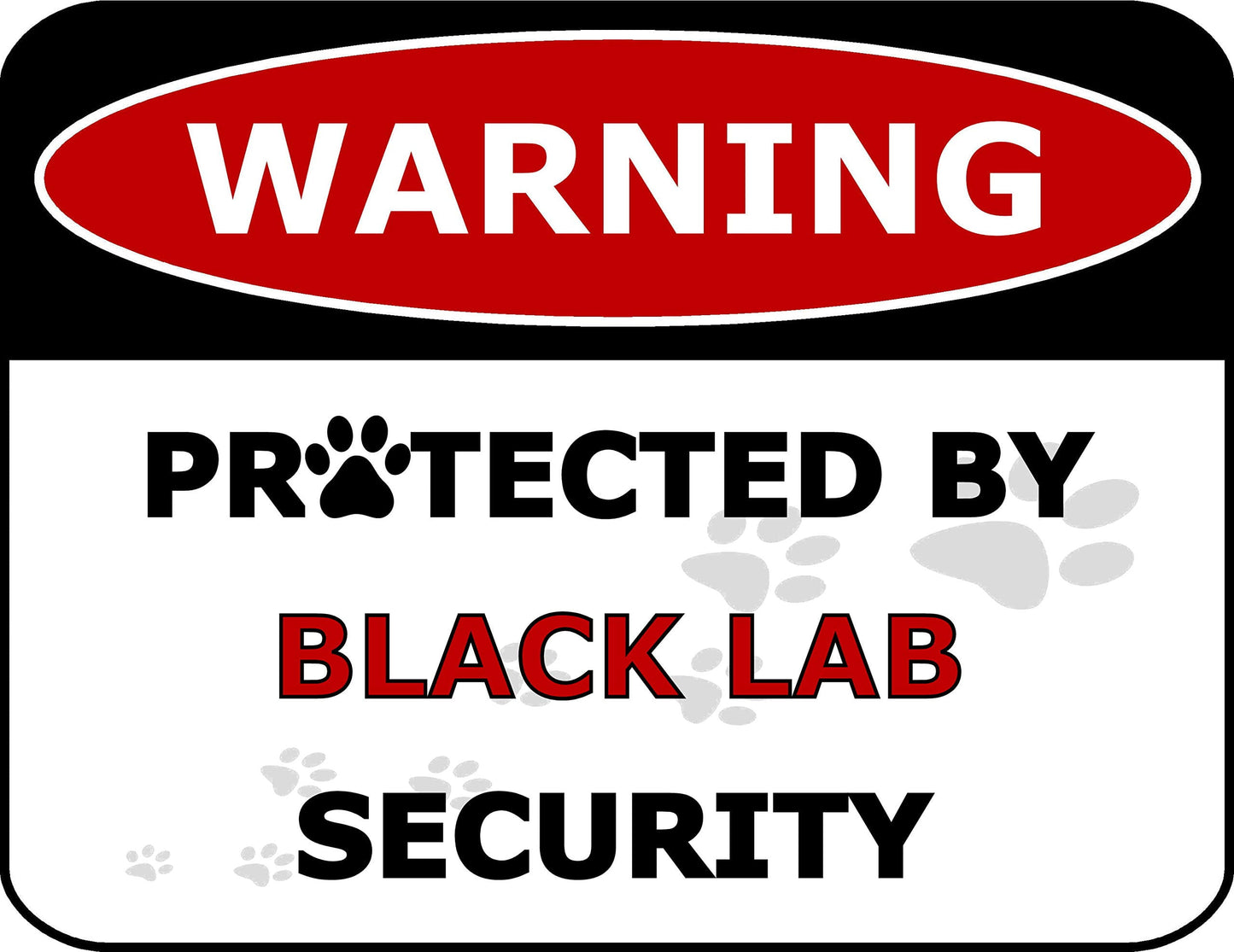Warning Protected by Black Lab Security 11.5 inch by 9 inch Laminated Dog Sign