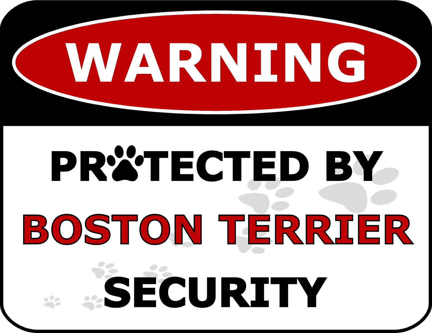 Warning Protected by Boston Terrier Security 11.5 inch by 9 inch Laminated Dog Sign