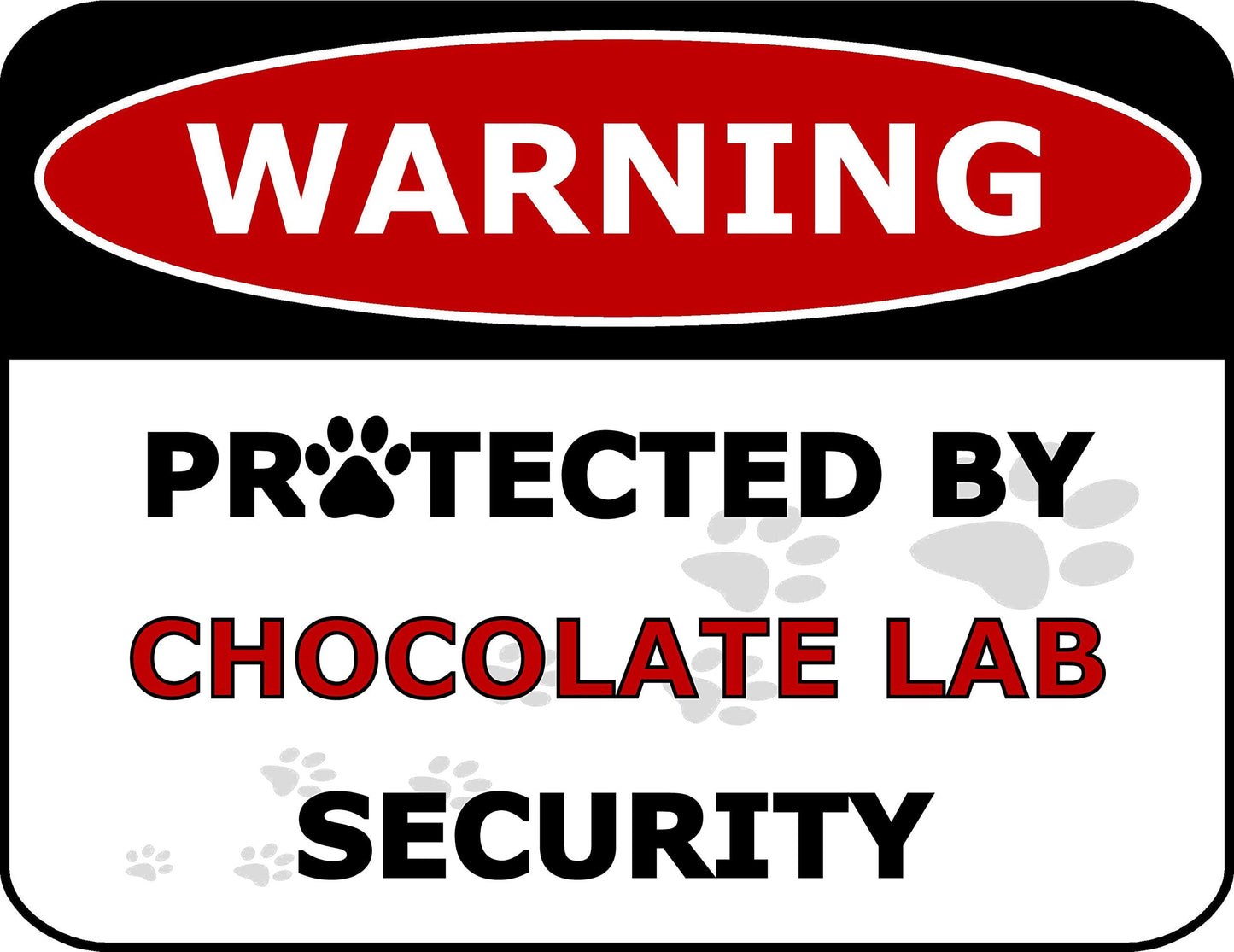 Warning Protected by Chocolate Lab Security 11.5 inch by 9 inch Laminated Dog Sign