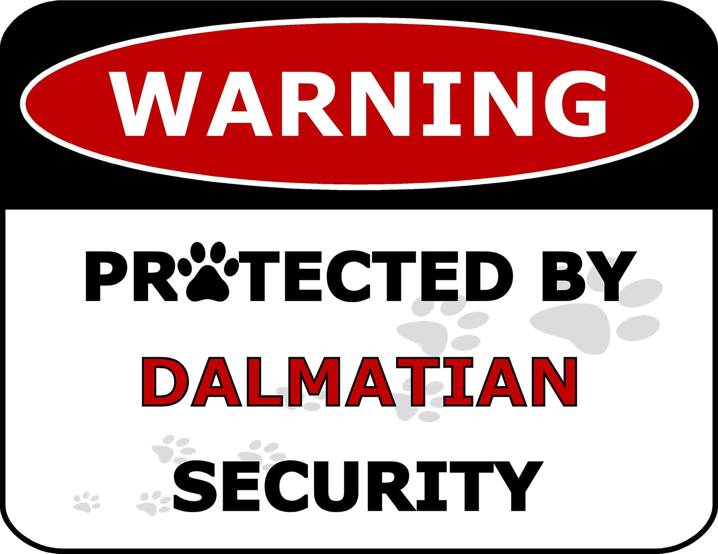 Warning Protected by Dalmatian Security 11.5 inch by 9 inch Laminated Dog Sign