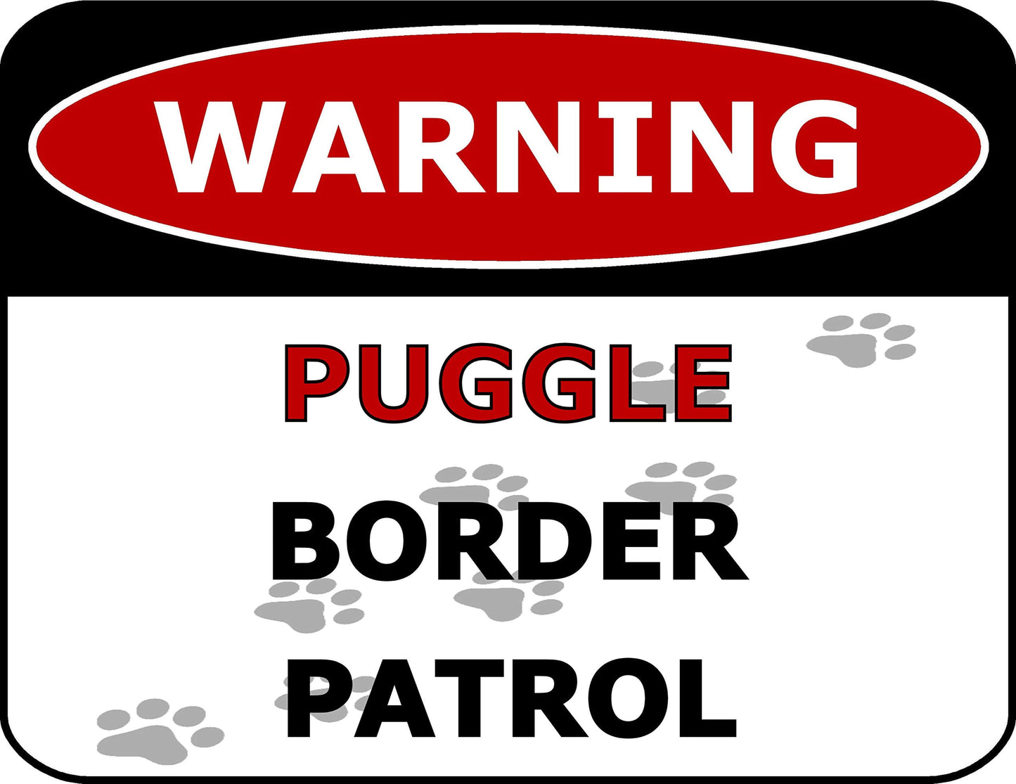 Warning Puggle Border Patrol 11.5 inch by 9 inch Laminated Dog Sign