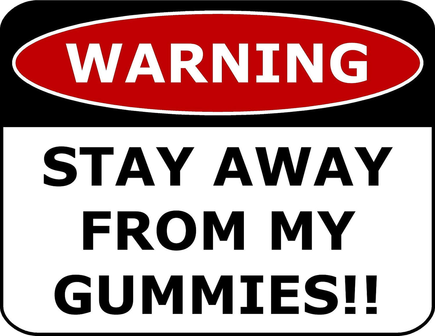 Warning Stay Away From My Gummies 11.5" x 9" Laminated Funny Sign