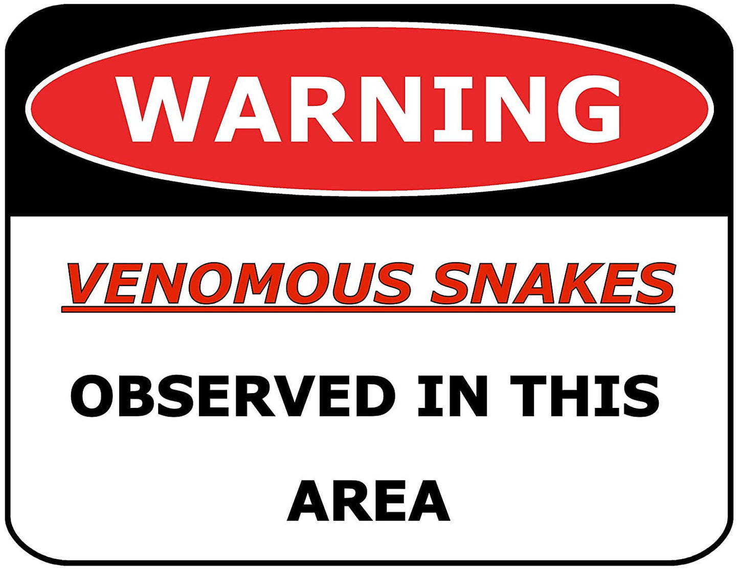 Warning Venomous Snakes Observed in this Area 11.5" x 9" Laminated Funny Sign