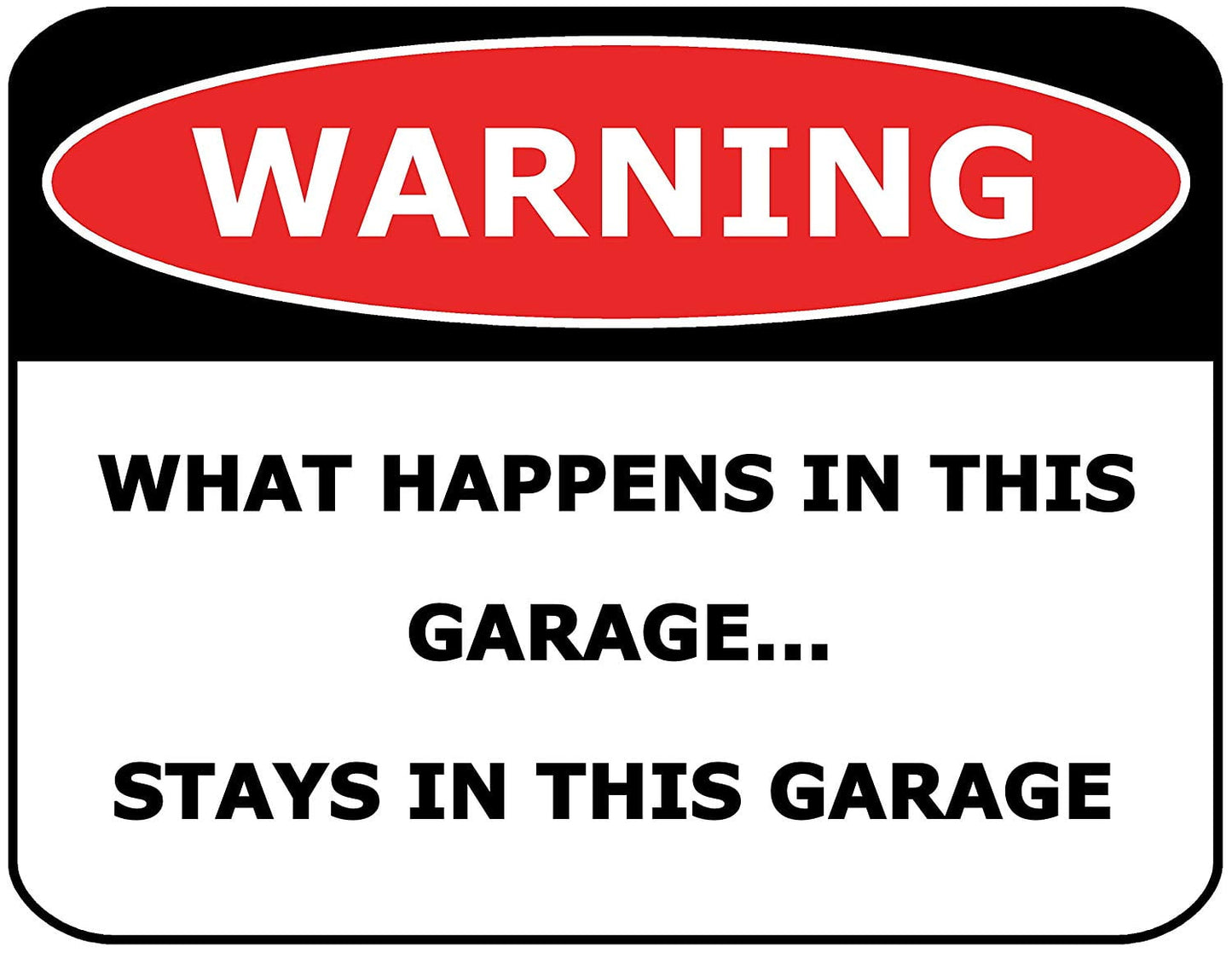 Warning What Happens in This Garage.Stays in This Garage 11.5" x 9" Laminated Funny Sign