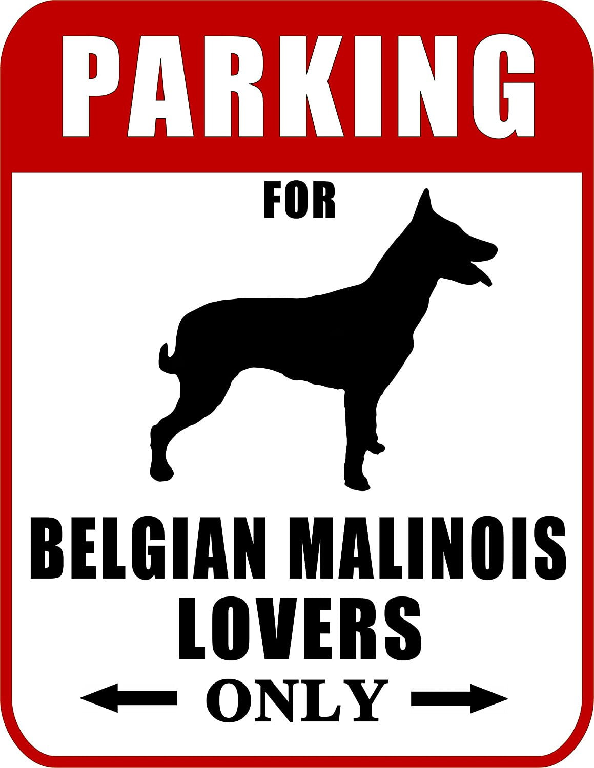 Parking for Belgian Malinois Lovers Only (Red Ver.) 9 W x 11.5 H Laminated Dog Sign