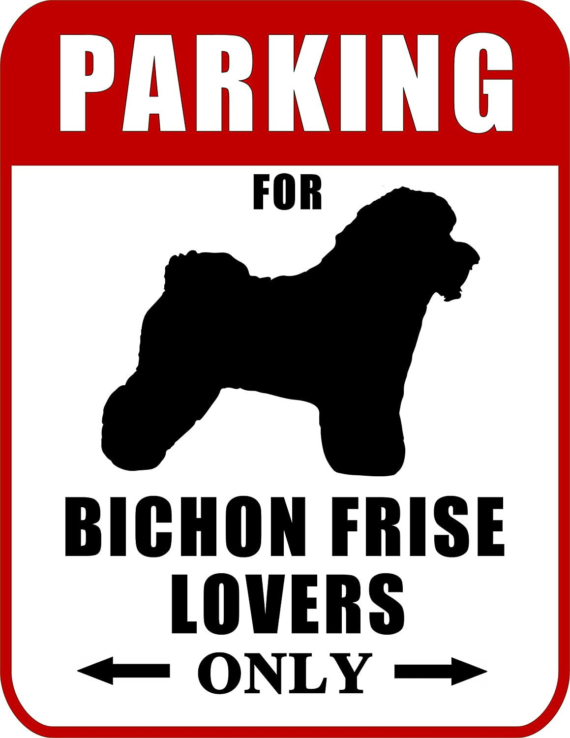 Parking for Bichon Frise Lovers Only (Red Ver.) 9 W x 11.5 H Laminated Dog Sign