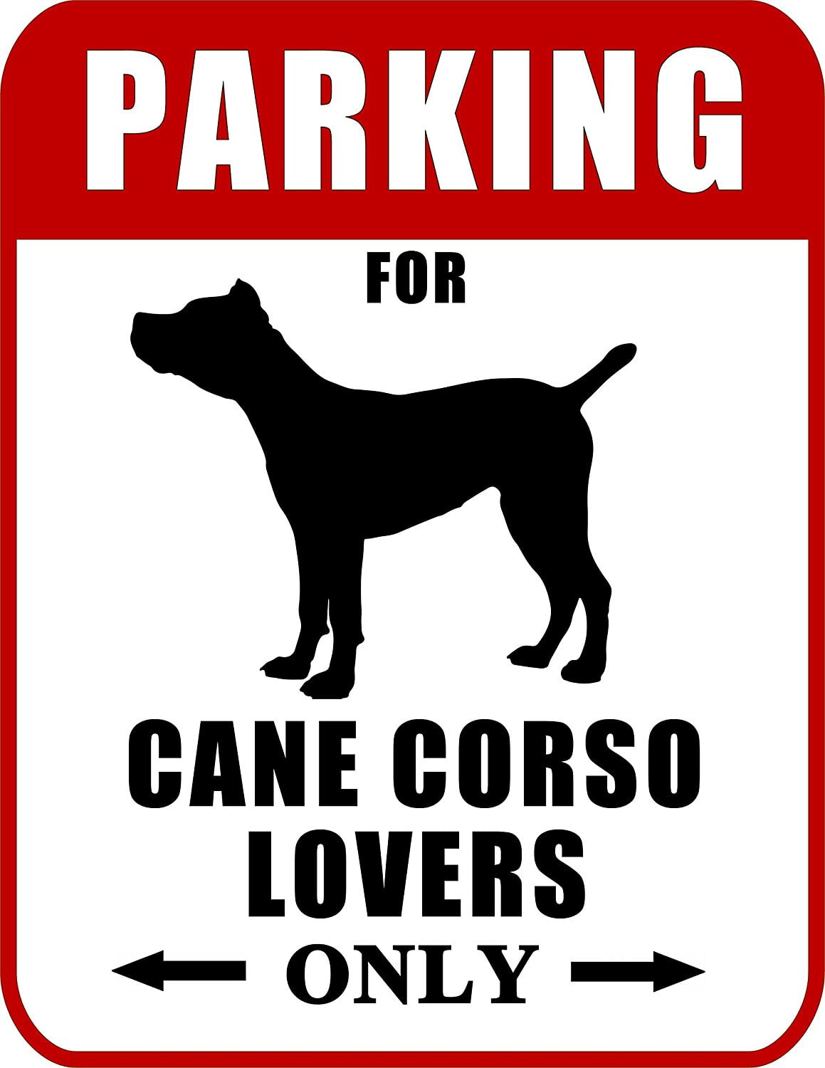 Parking for Cane Corso Lovers Only (Red Ver.) 9 W x 11.5 H Laminated Dog Sign