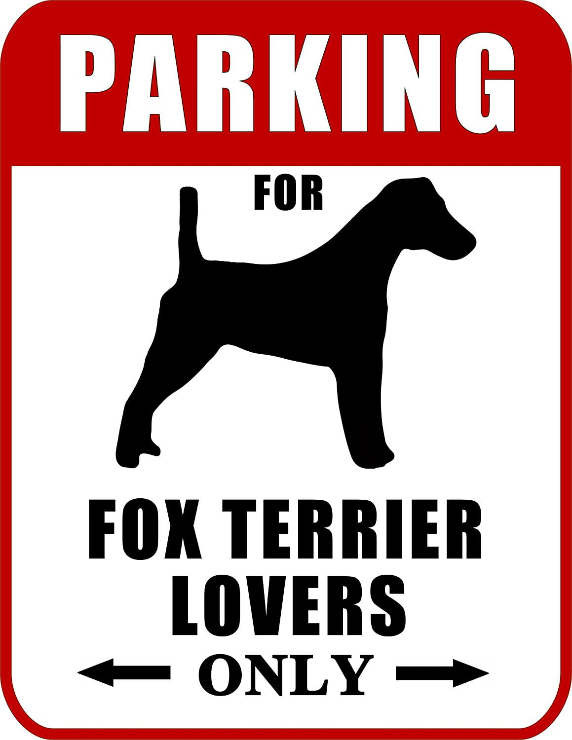 Parking for Fox Terrier Lovers Only (Red Ver.) 9 W x 11.5 H Laminated Dog Sign
