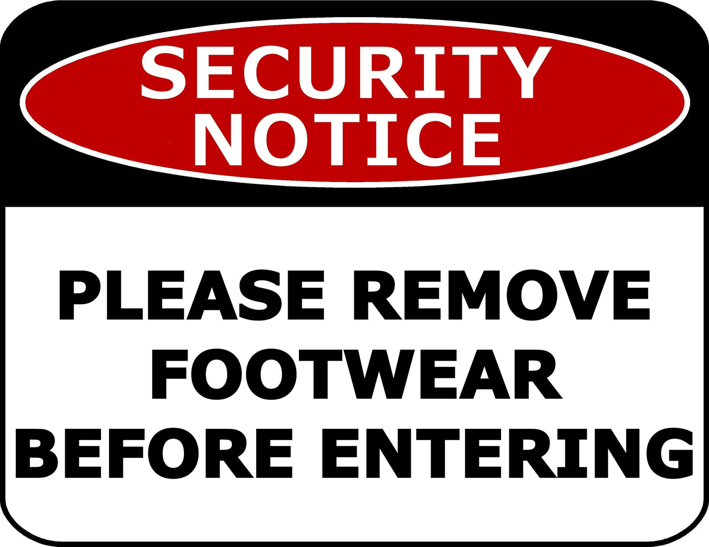 Security Notice Please Remove Footwear Before Entering 11.5 inch by 9 inch Laminated Sign