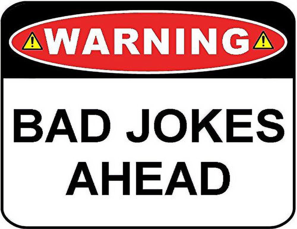 Warning Bad Jokes Ahead 11.5" x 9" Laminated Funny Sign