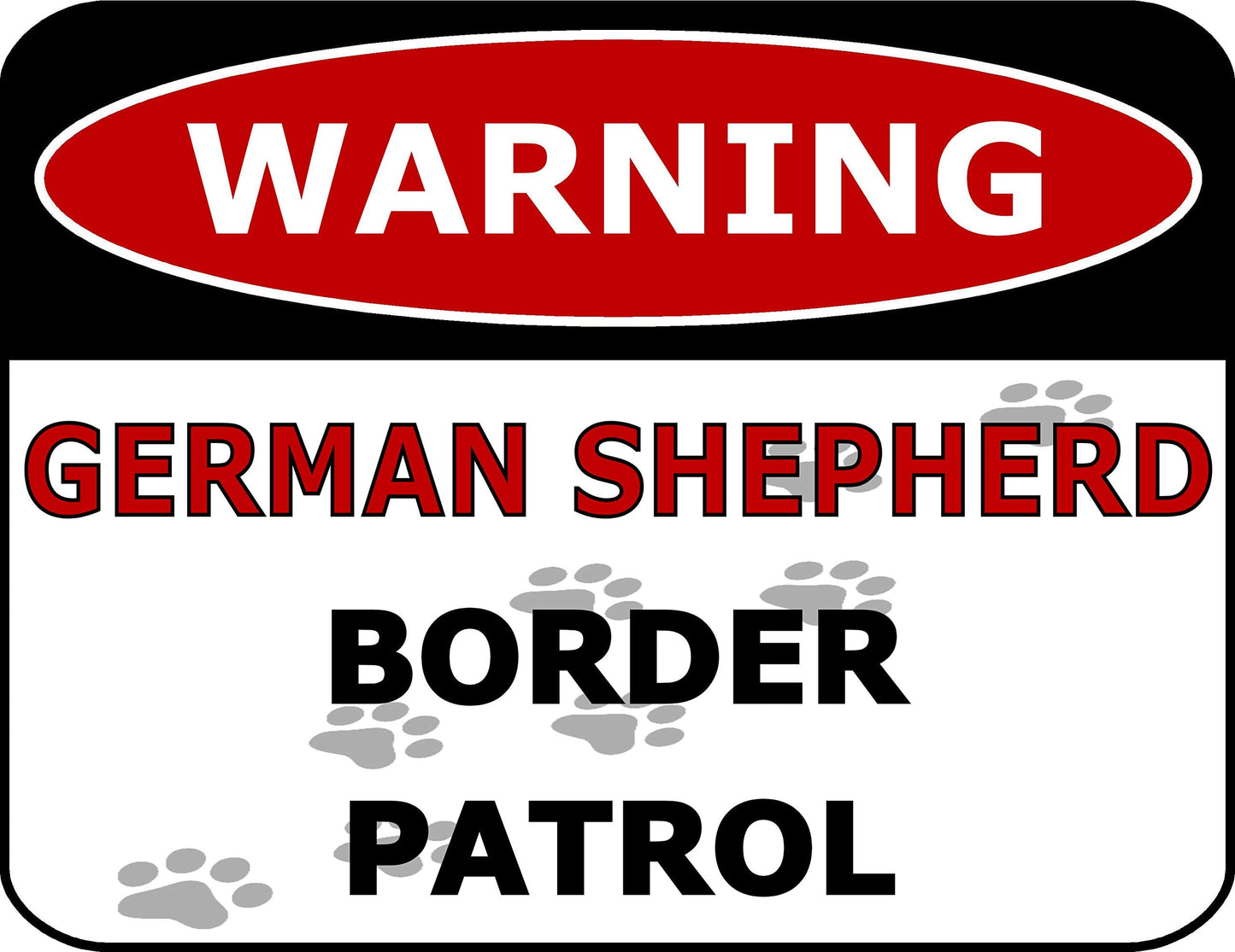 Warning German Shepherd Border Patrol 11.5 inch by 9 inch Laminated Dog Sign