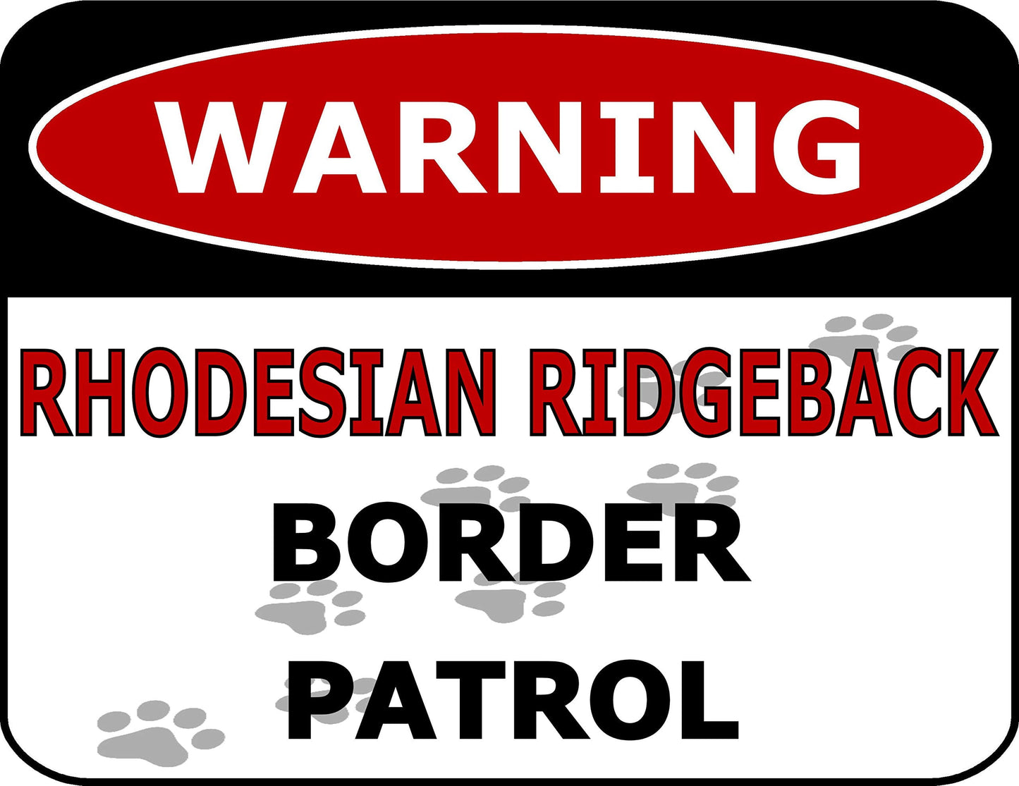 Warning Rhodesian Ridgeback Border Patrol 11.5 inch by 9 inch Laminated Dog Sign