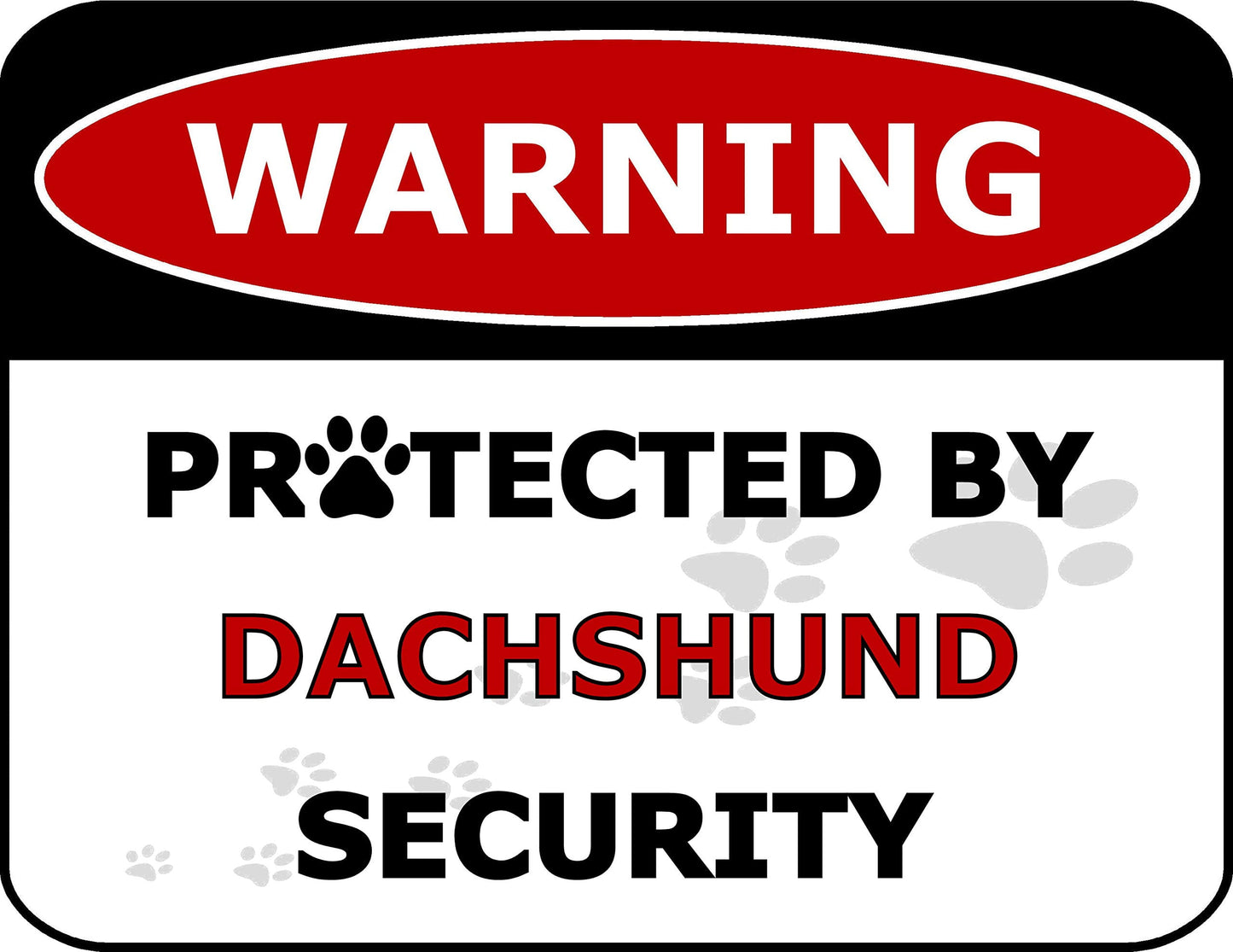 Warning Protected by Dachshund Security 11.5 inch by 9 inch Laminated Dog Sign