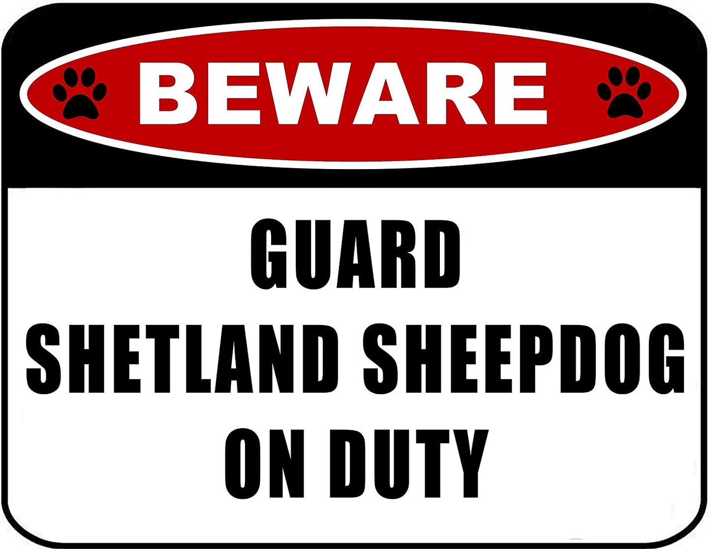 Beware Guard Shetland Sheepdog (v2) on Duty 11.5 inch x 9 inch Laminated Dog Sign